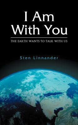 I Am with You. the Earth Wants to Talk with Us. by Sten Linnander