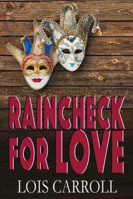 Raincheck for Love by Lois Carroll