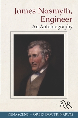 James Nasmyth, Engineer: An Autobiography by James Nasmyth