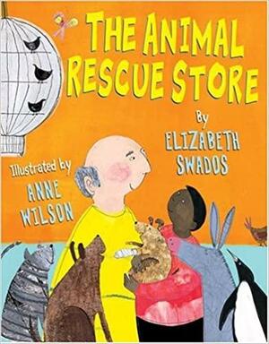 The Animal Rescue Store by Anne Wilson, Elizabeth Swados