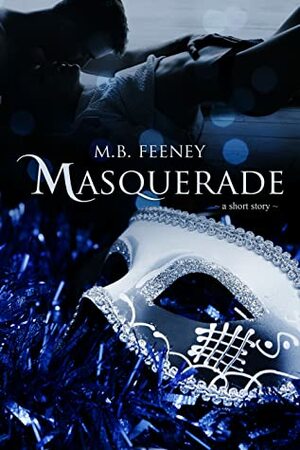 Masquerade by M.B. Feeney