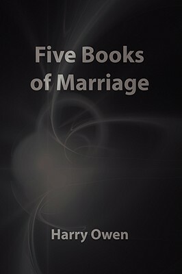 Five Books of Marriage by Harry Owen