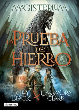 Magisterium La Prueba de Hierro by Cassandra Clare, Holly Black