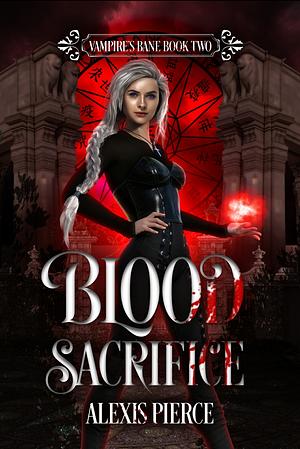 Blood Sacrifice by Alexis Pierce