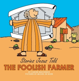 The Foolish Farmer by Carine MacKenzie