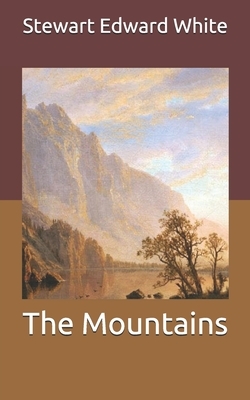 The Mountains by Stewart Edward White