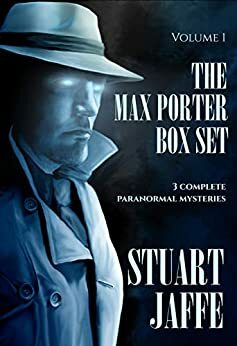 The Max Porter Box Set: Volume 1 by Stuart Jaffe