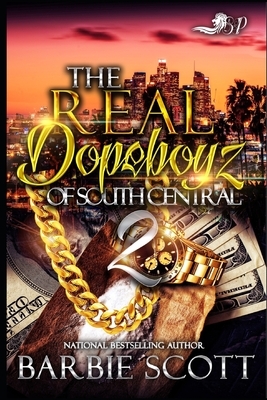 The Real Dopeboyz of South Central 2 by Barbie Scott