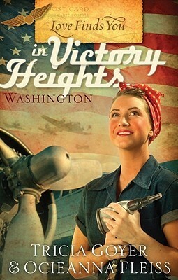 Love Finds You in Victory Heights, Washington by Ocieanna Fleiss, Tricia Goyer
