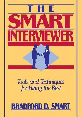 The Smart Interviewer by Bradford D. Smart