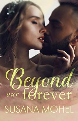 Beyond our Forever by Susana Mohel