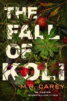 Fall of Koli by M.R. Carey, M.R. Carey