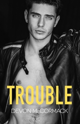 Trouble by Devon McCormack
