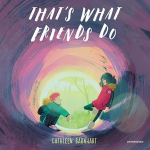 That's What Friends Do by Cathleen Barnhart