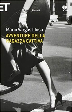 Avventure della ragazza cattiva by Mario Vargas Llosa