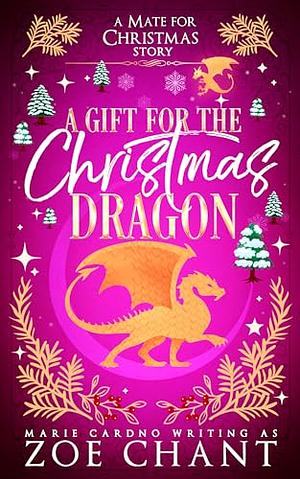 A Gift for the Christmas Dragon by Zoe Chant