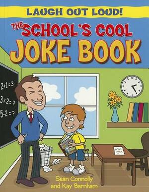 The School's Cool Joke Book by Sean Connolly, Kay Barnham