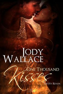 One Thousand Kisses by Jody Wallace