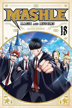 Mashle: Magic and Muscles, Vol. 18 by Hajime Kōmoto