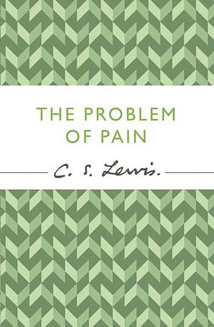 The Problem of Pain by C.S. Lewis