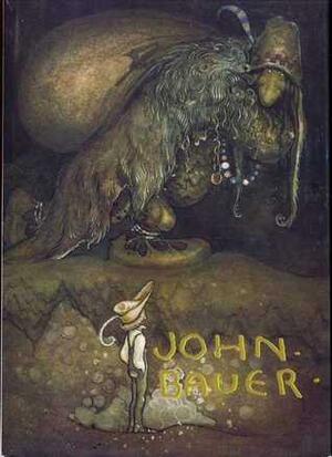 John Bauer: En konstnär och hans sagovärld by Agneta Börtz-Laine, Gunnar Lindqvist, Per Bjurström, Hans Holmberg, John Bauer