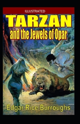 Tarzan and the Jewels of Opar Illustrated by Edgar Rice Burroughs