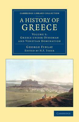 A History of Greece: From Its Conquest by the Romans to the Present Time, B.C. 146 to A.D. 1864 by George Finlay