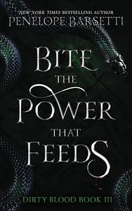 Bite the Power That Feeds by Penelope Barsetti