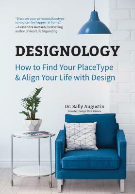 Designology: How to Find Your PlaceType & Align Your Life With Design by Sally Augustin
