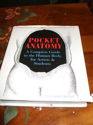 Pocket Anatomy: A Complete Guide to the Human Body for Artists &amp; Students by Chris Joseph