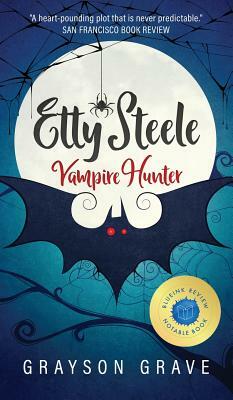 Etty Steele Vampire Hunter by Grayson Grave