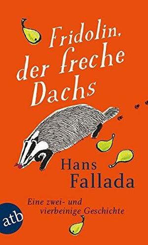 Fridolin, der freche Dachs: Eine zwei- und vierbeinige Geschichte by Hans Fallada