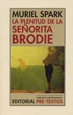 La plenitud de la señorita Brodie by Muriel Spark