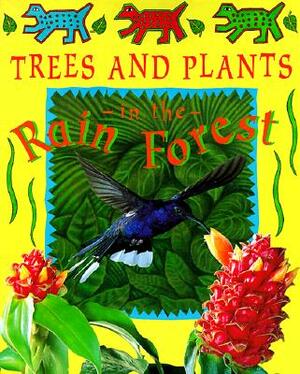 Trees and Plants in the Rain Forest by Saviour Pirotta