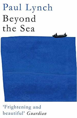 Beyond The Sea by Paul Lynch