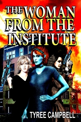 The Woman from the Institute by Tyree Campbell