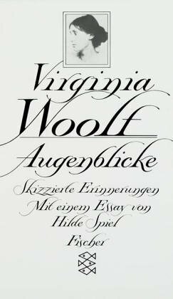 Augenblicke by Virginia Woolf, Elizabeth Gilbert