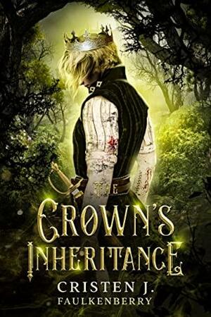 The Crown's Inheritance by Cristen J. Faulkenberry