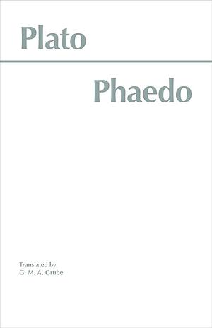 Phaedo (Second Edition) by G. M. A. Grube, Plato