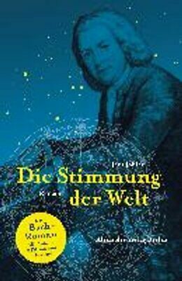 Die Stimmung der Welt: Der Bach-Roman by Jens Johler