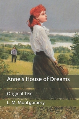 Anne's House of Dreams: Original Text by L.M. Montgomery