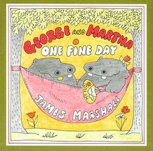 George and Martha One Fine Day by James Marshall