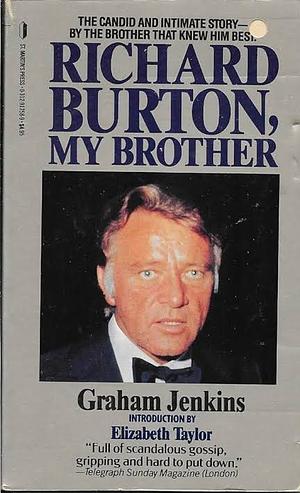 Richard Burton, My Brother by Graham Jenkins