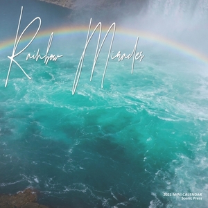 Rainbow Miracles: 2021 Calendar by Scenic Press