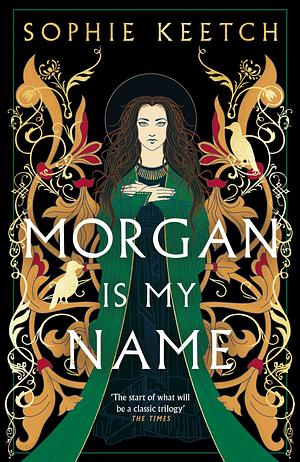 Morgan is My Name by Vanessa Kirby, Sophie Keetch