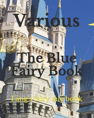 The Blue Fairy Book: Lang's fairy tale book by 