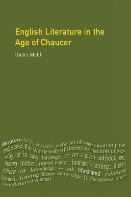 English Literature in the Age of Chaucer by Dieter Mehl
