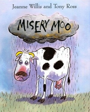 Misery Moo by Jeanne Willis
