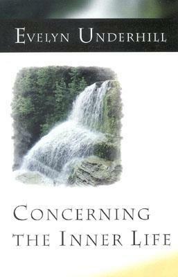 Concerning the Inner Life by Evelyn Underhill