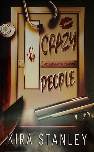 Crazy People by Kira Stanley